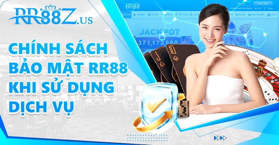 Giới thiệu khái quát chính sách bảo mật RR88 khi sử dụng dịch vụ