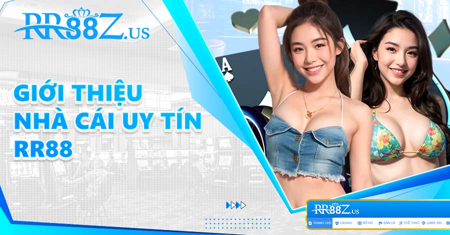 Giới thiệu nhà cái uy tín RR88